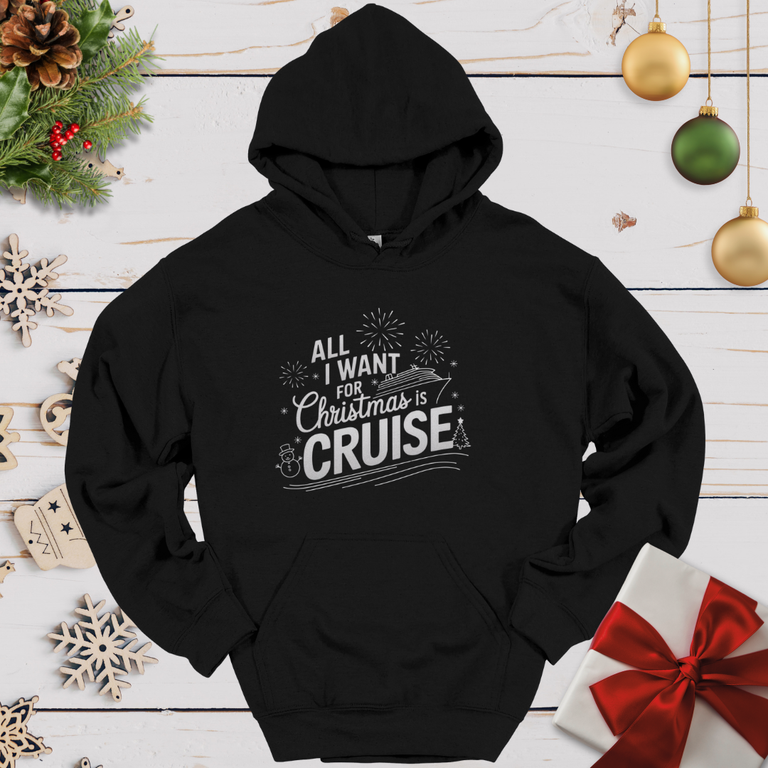 All I Want for Christmas is Cruise Hoodie