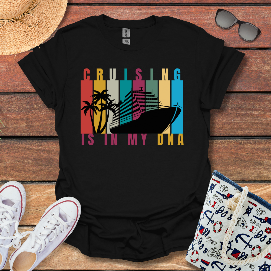 Cruising is in my DNA T-shirt