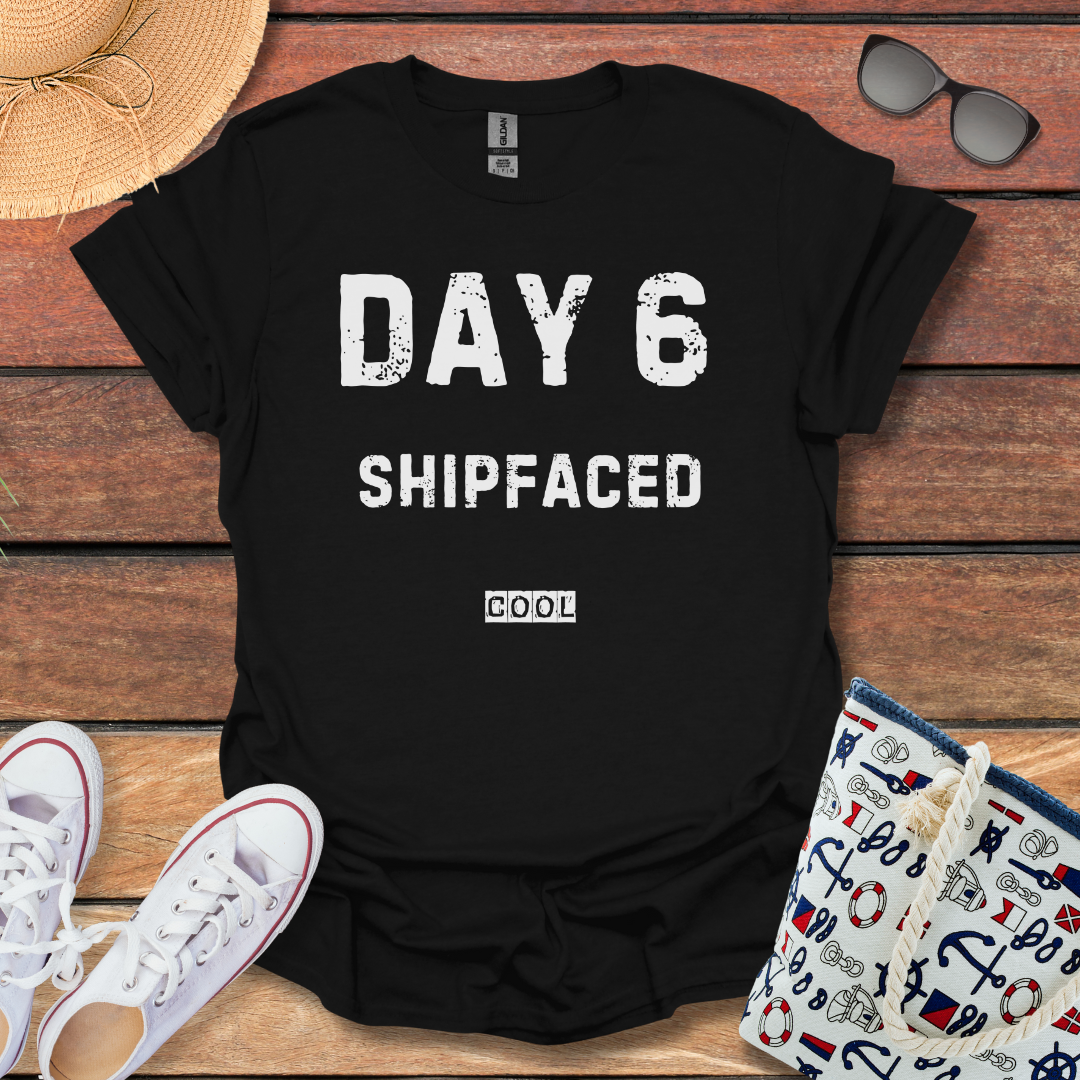 Day 6 Shipfaced T-shirt