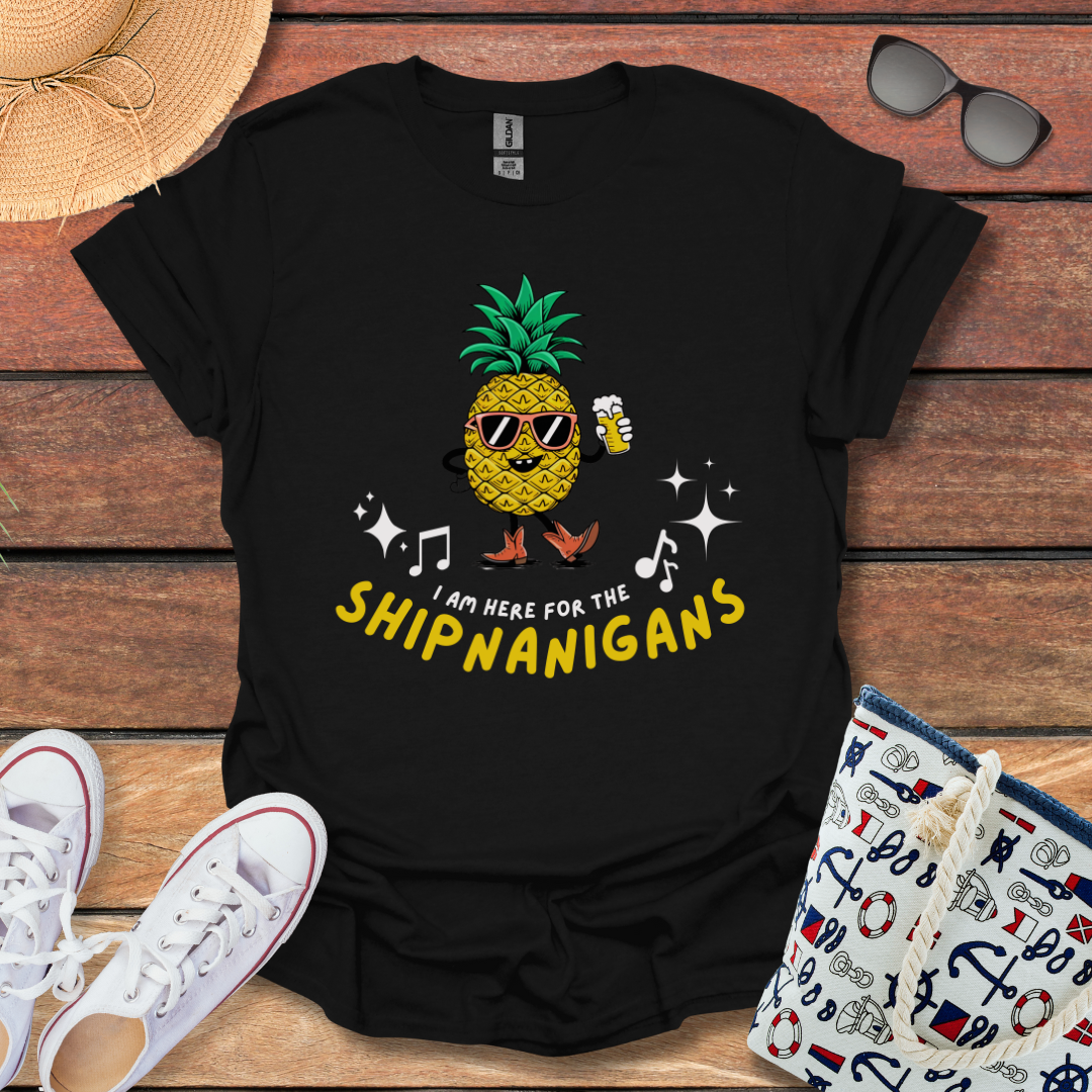 I am here for the Shipnangians T-shirt