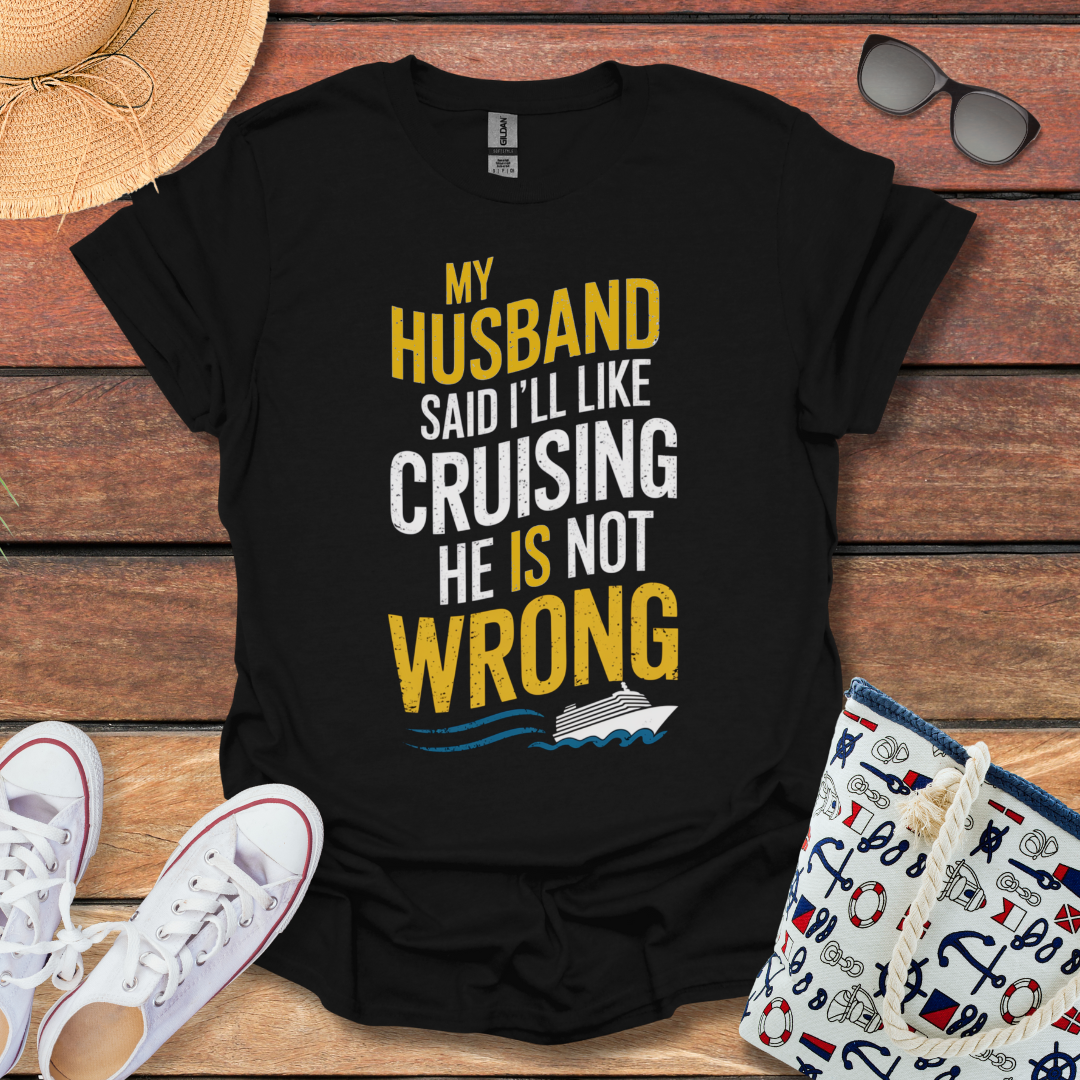 My Husband is Wrong T-shirt