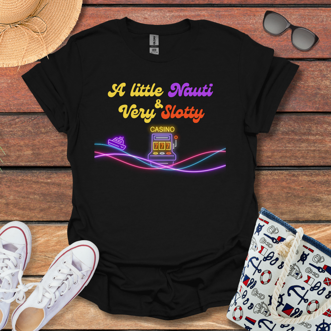 A Little Nauti & Very Slotty T-shirt