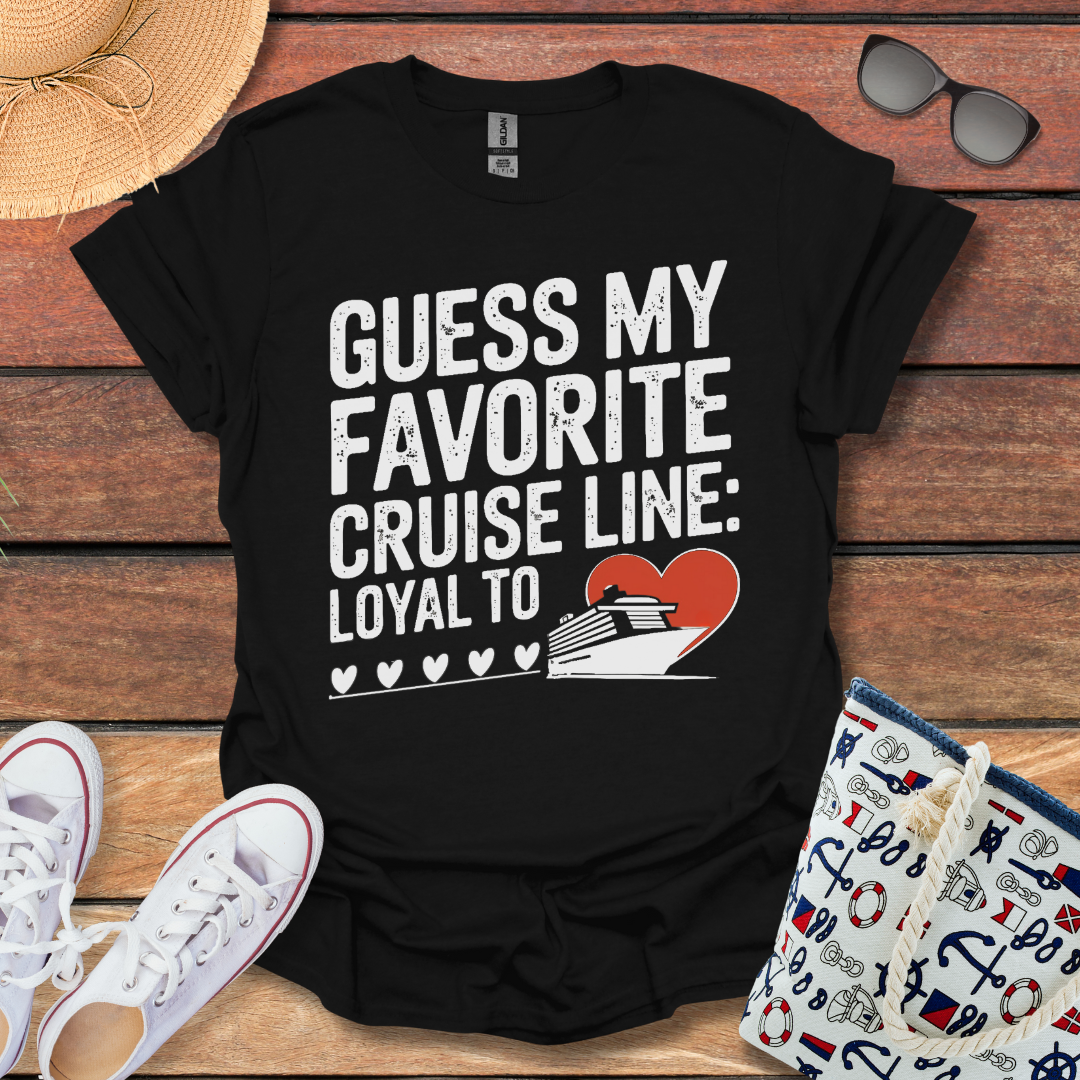 Guess My Favorite Cruiseline, Loyal to T-shirt