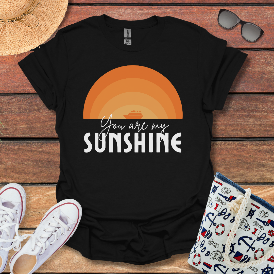 You're My Sunshine T-shirt