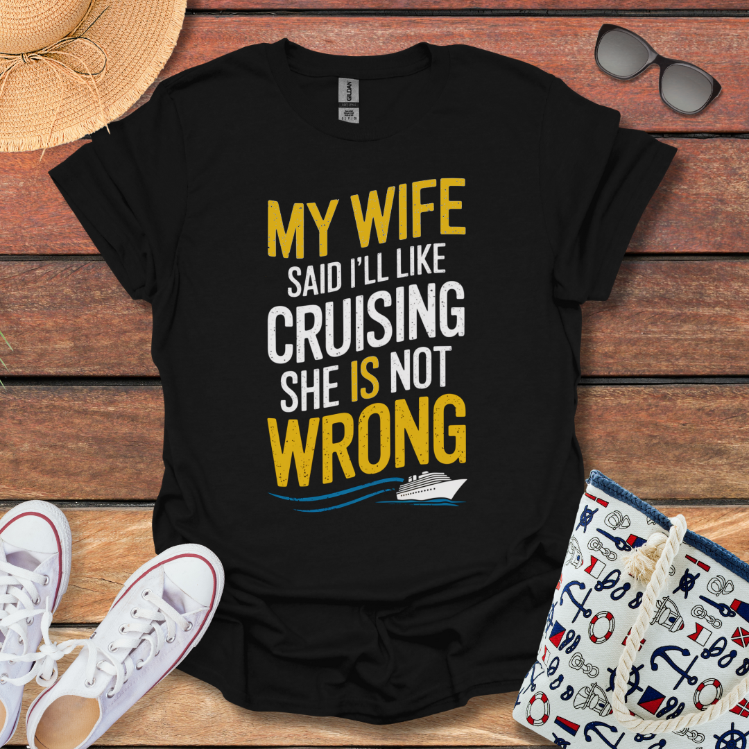 My Wife is Wrong T-shirt