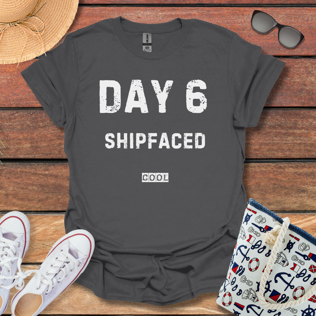 Day 6 Shipfaced T-shirt