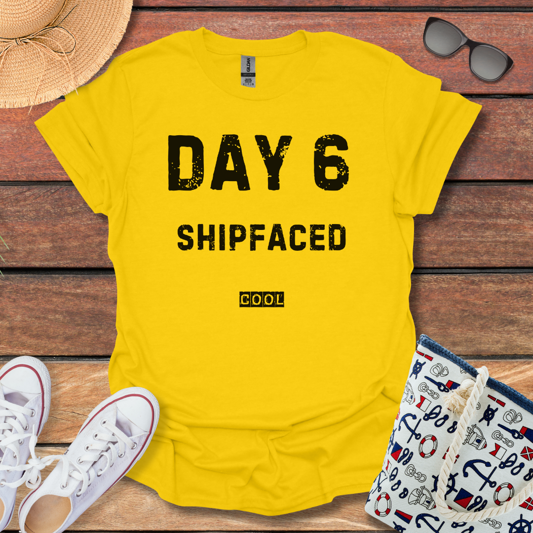 Day 6 Shipfaced T-shirt