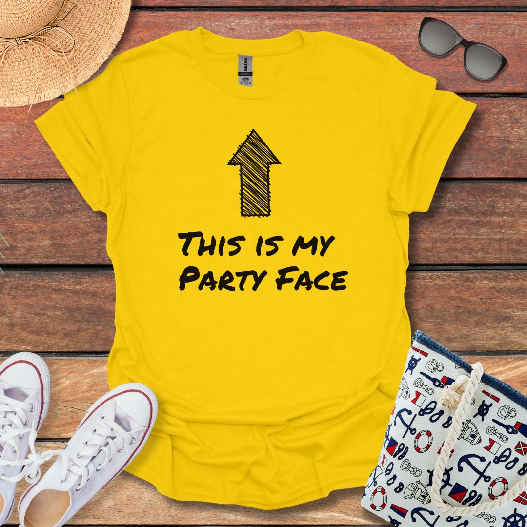 This is my Party Face T-shirt