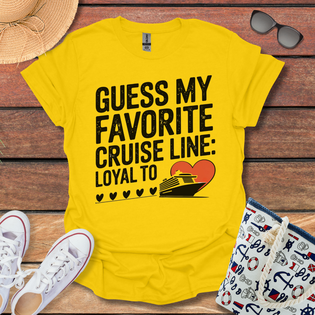 Guess My Favorite Cruiseline, Loyal to T-shirt