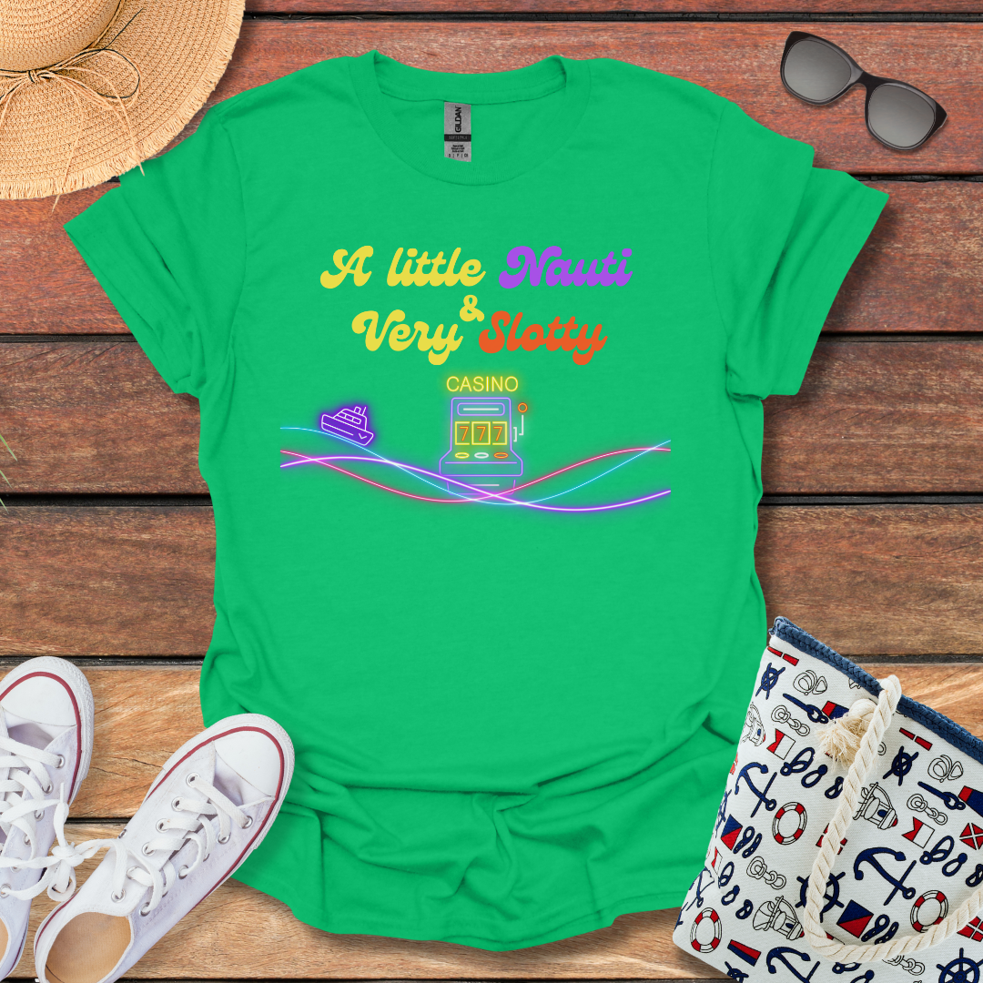 A Little Nauti & Very Slotty T-shirt