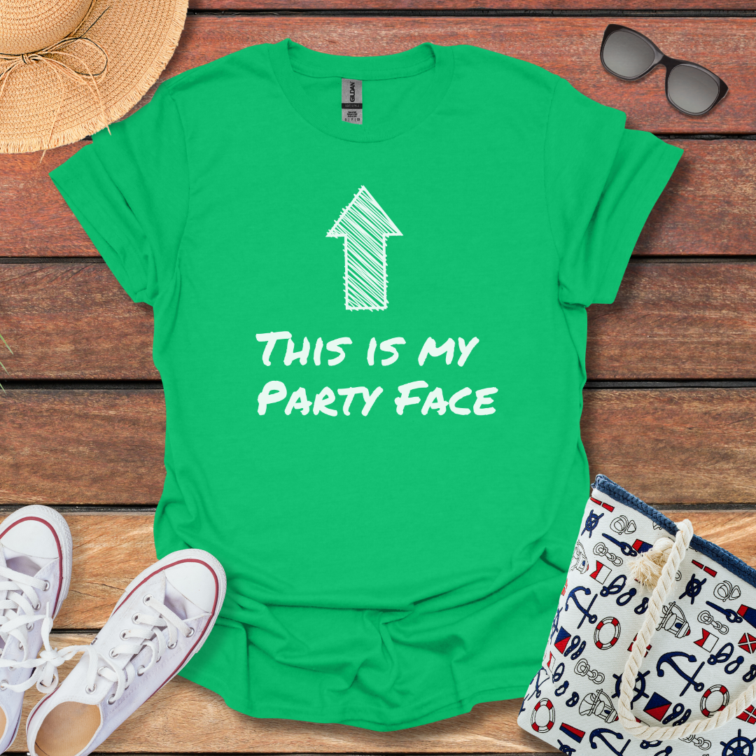 This is my Party Face T-shirt