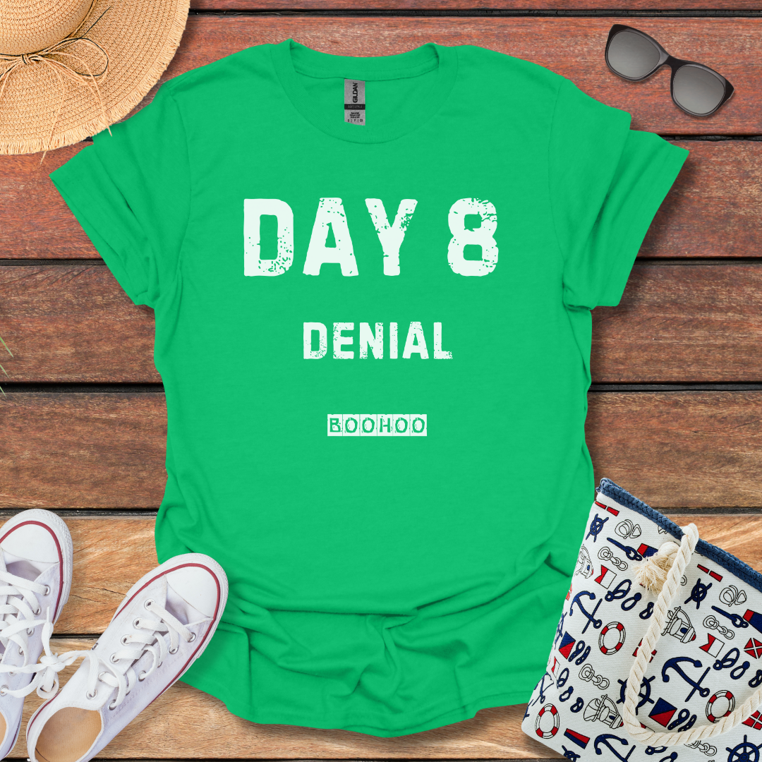 Day 8 Denial T-shirt