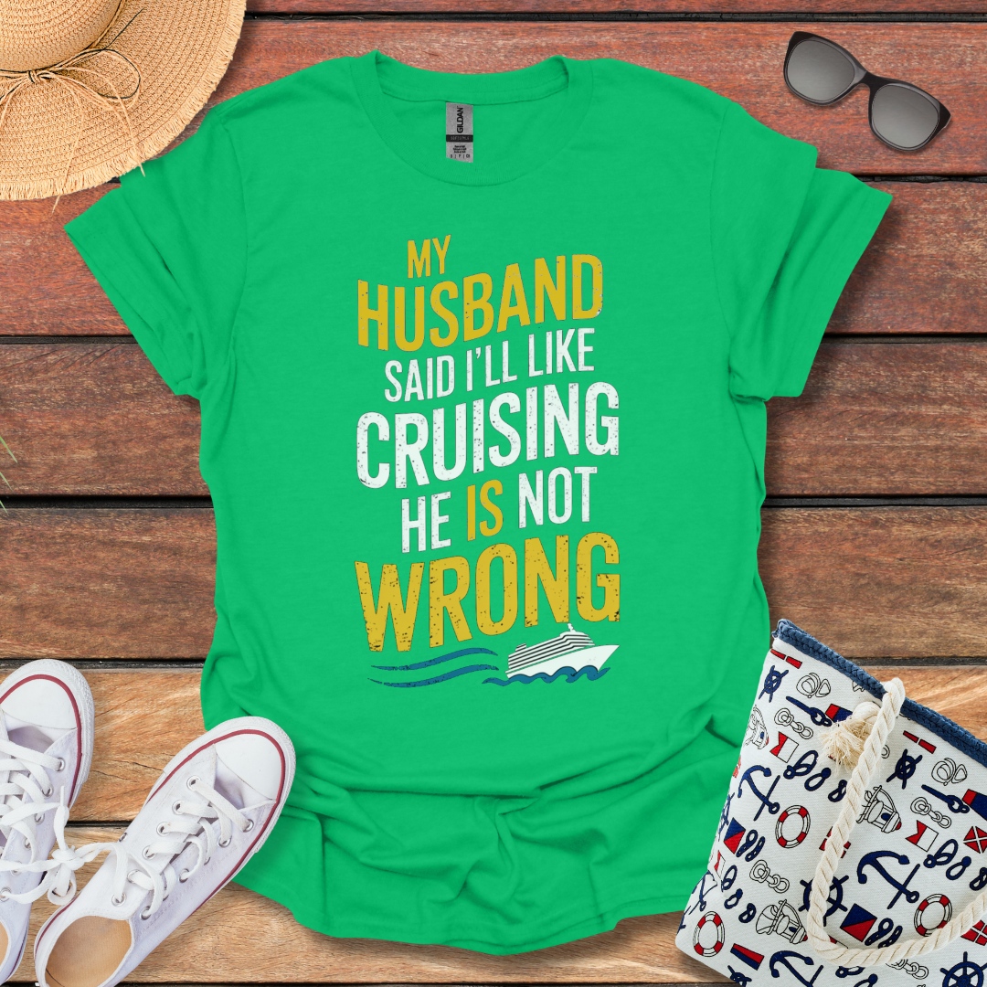 My Husband is Wrong T-shirt