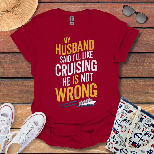 My Husband is Wrong T-shirt