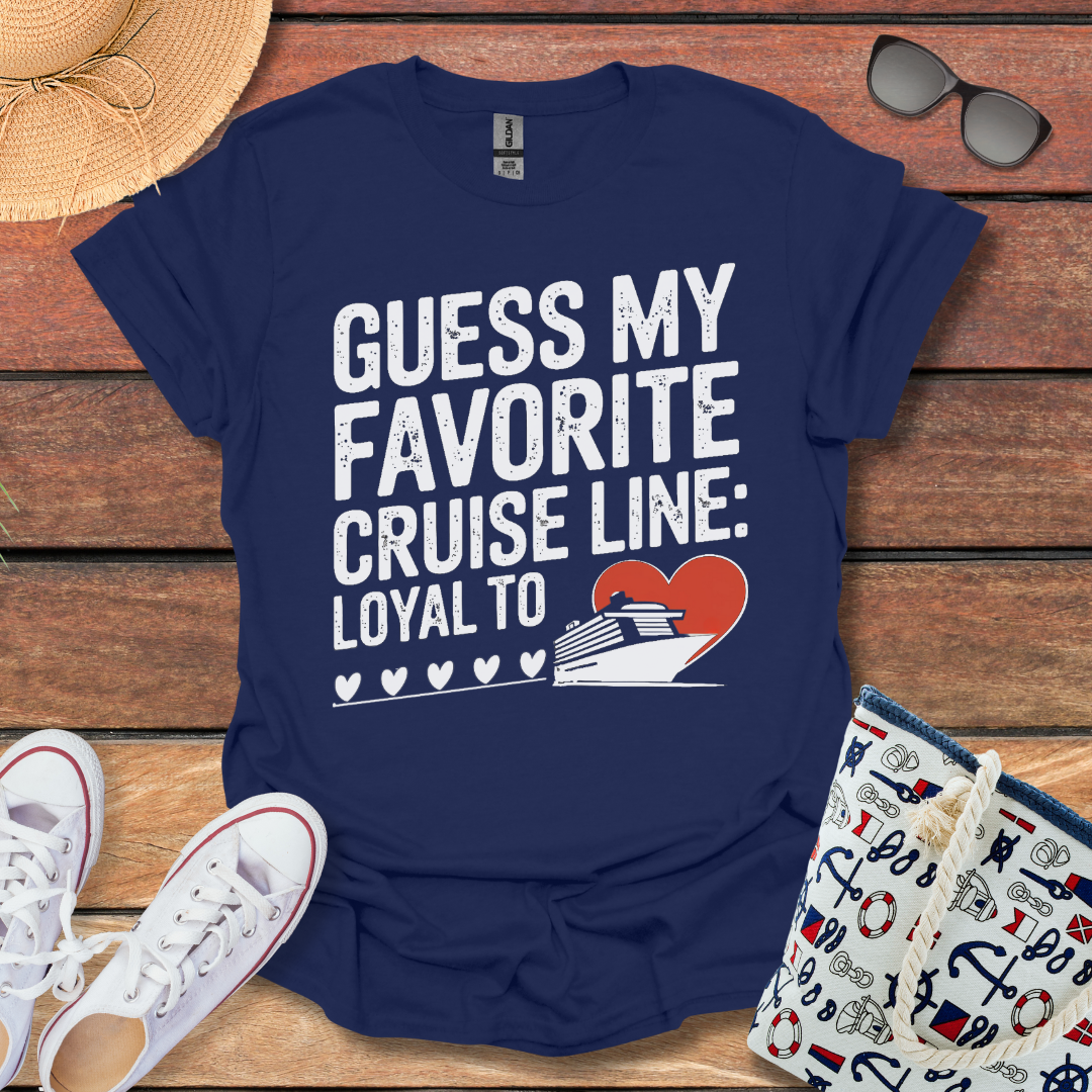 Guess My Favorite Cruiseline, Loyal to T-shirt