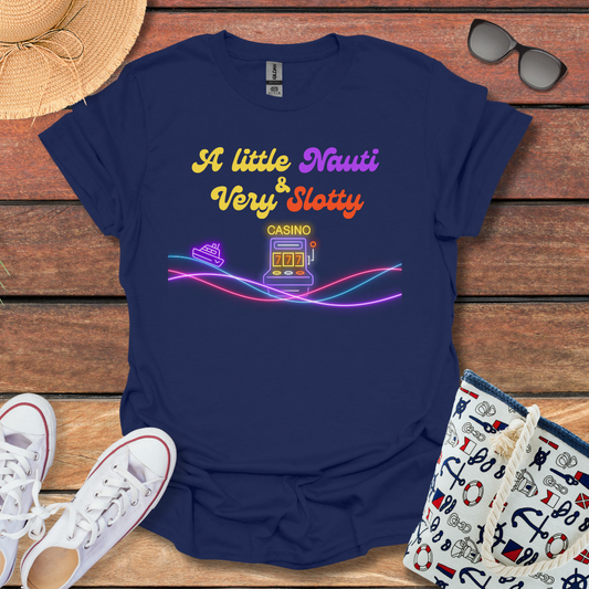 A Little Nauti & Very Slotty T-shirt