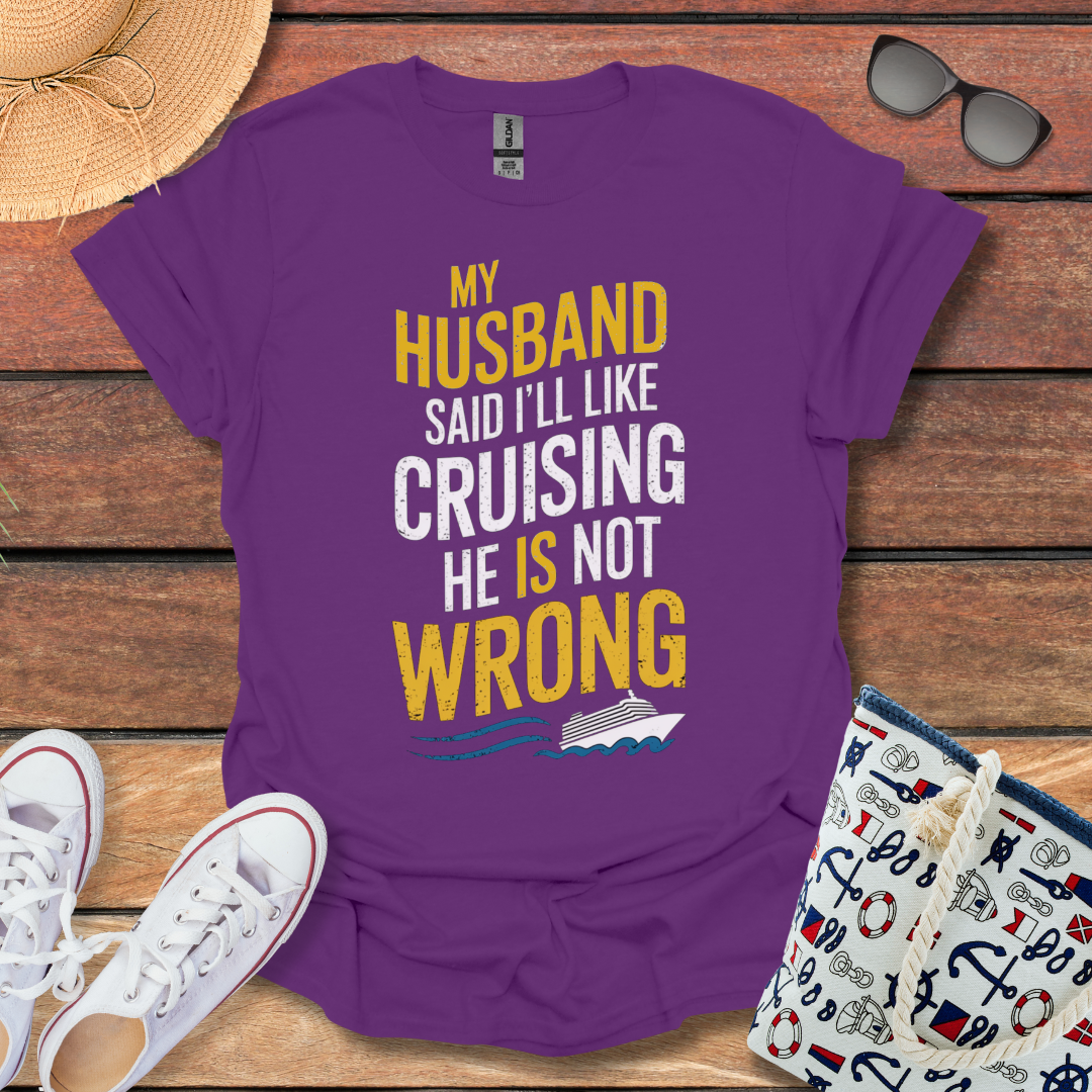 My Husband is Wrong T-shirt