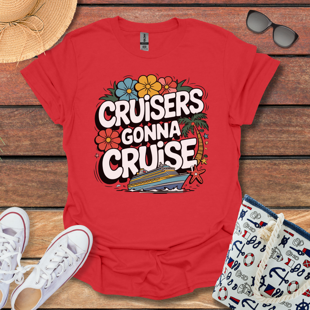 Cruisers gonna Cruise T-shirt