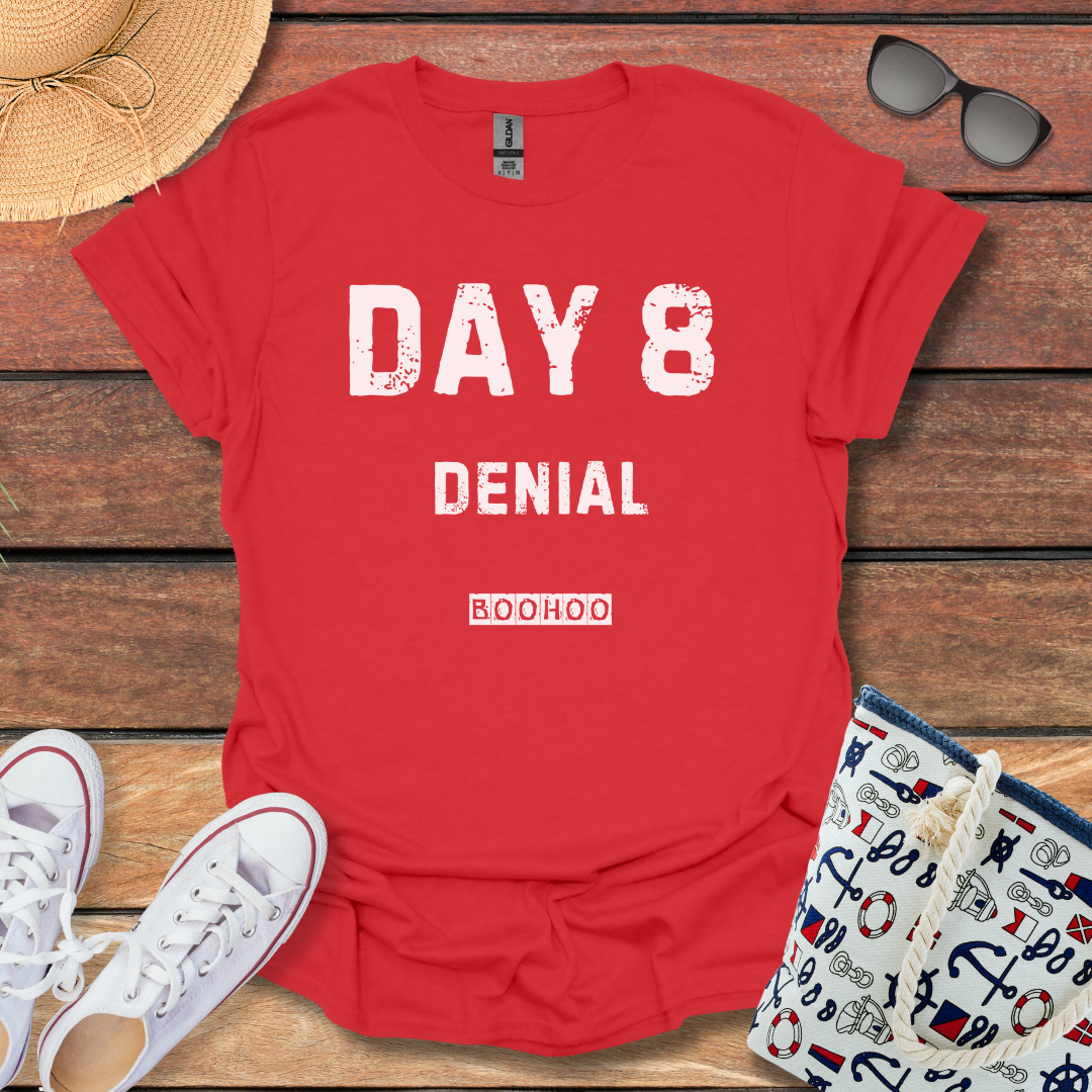 Day 8 Denial T-shirt