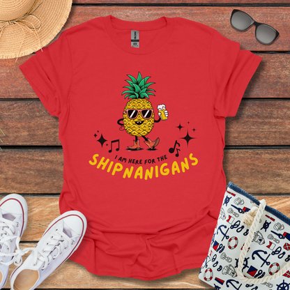 I am here for the Shipnangians T-shirt