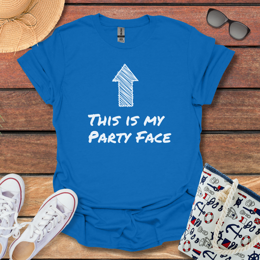 This is my Party Face T-shirt