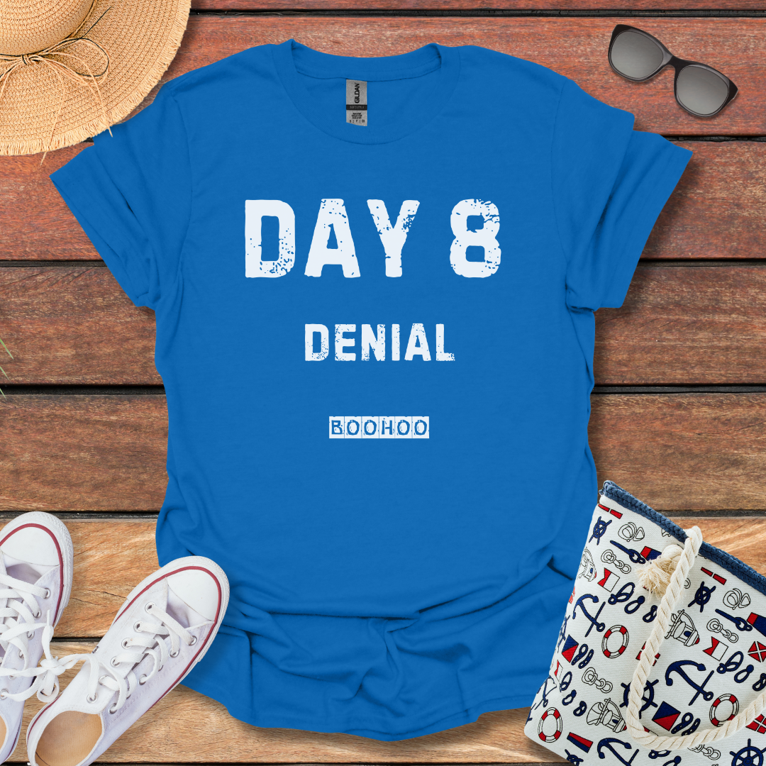 Day 8 Denial T-shirt