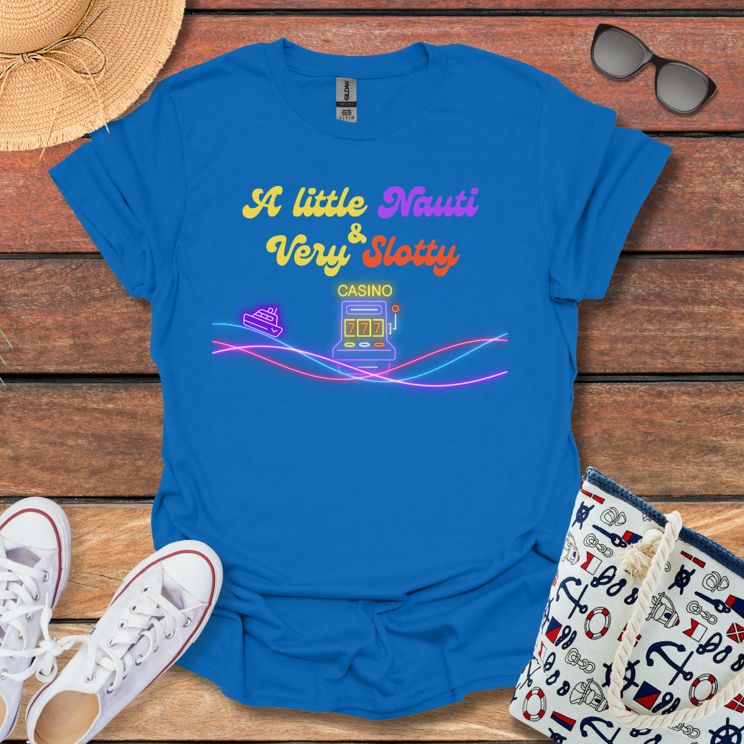 A Little Nauti & Very Slotty T-shirt