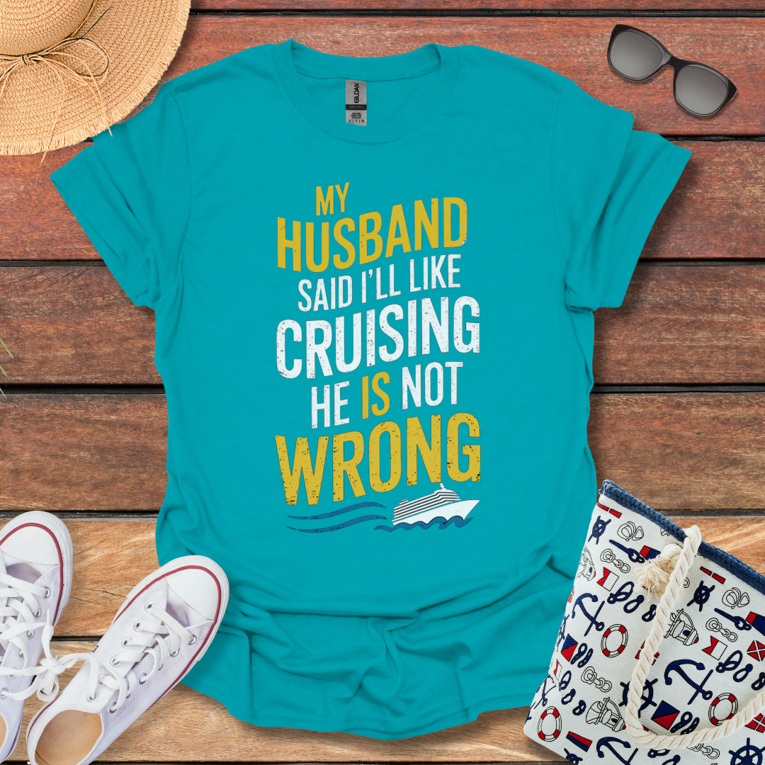 My Husband is Wrong T-shirt