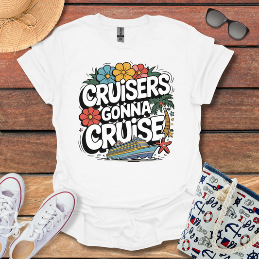 Cruisers gonna Cruise T-shirt