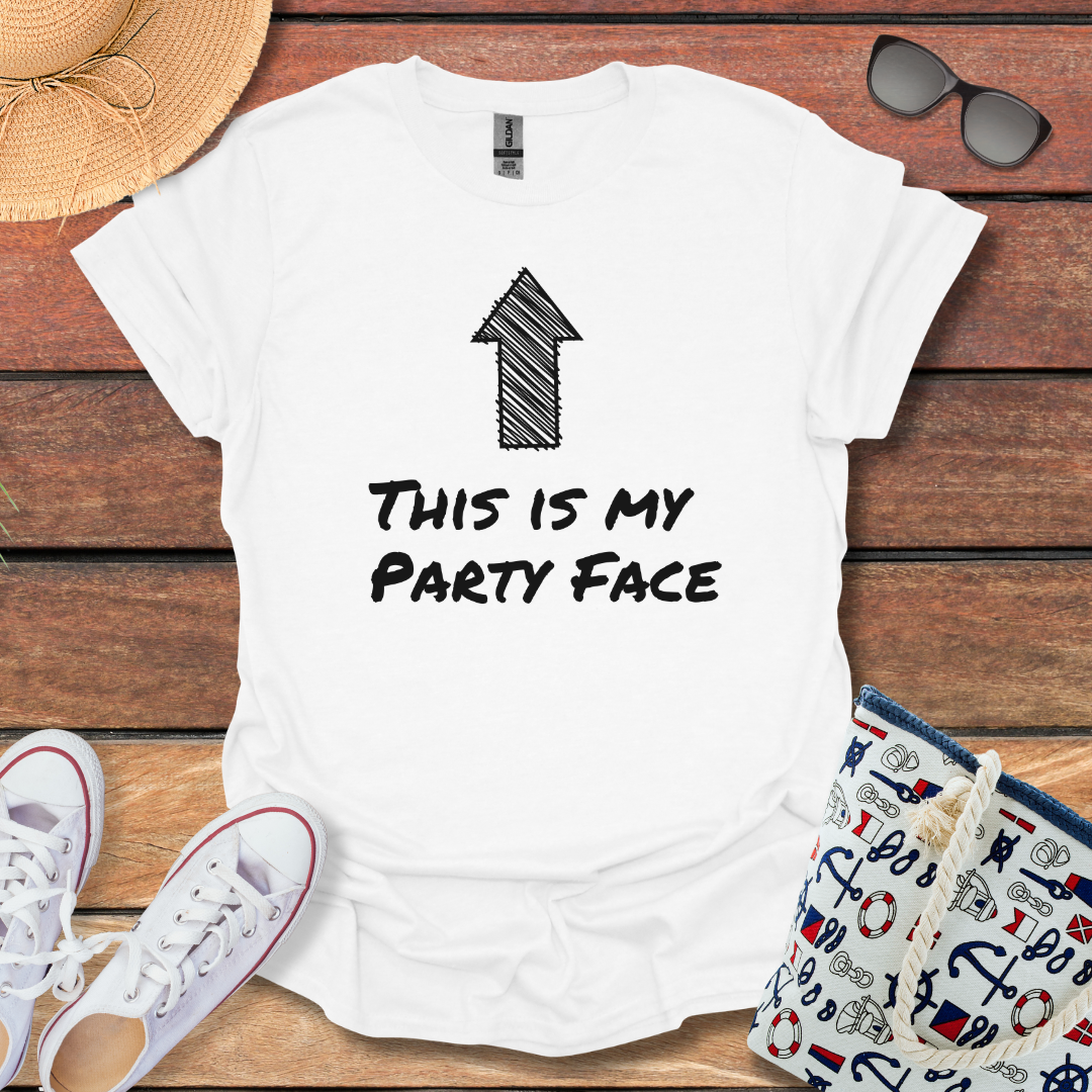 This is my Party Face T-shirt