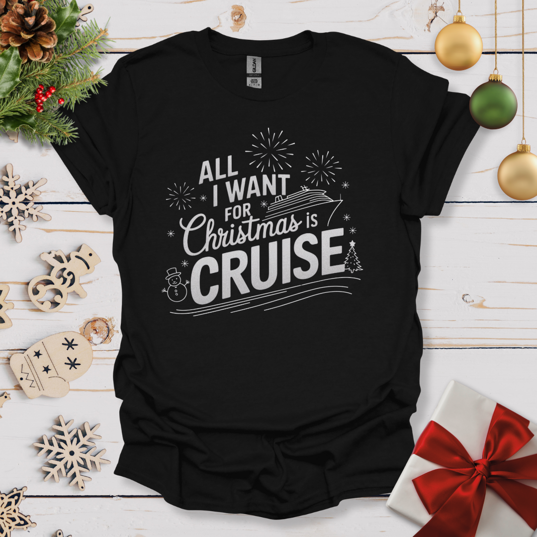 All I want for Christmas is Cruise T-shirt