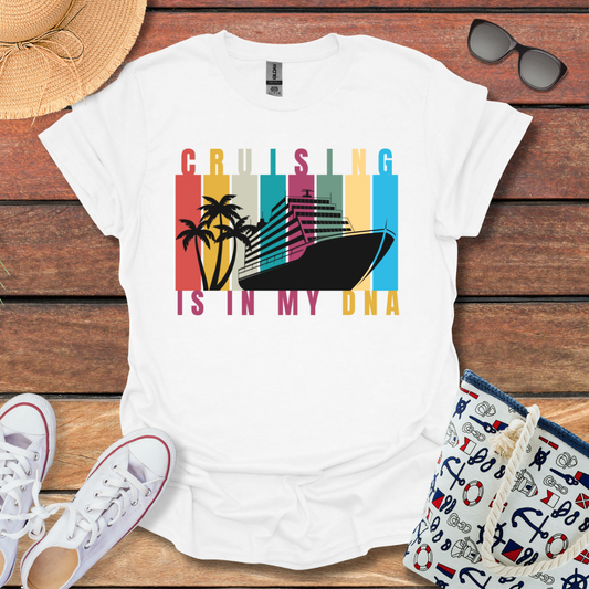 Cruising is in my DNA T-shirt