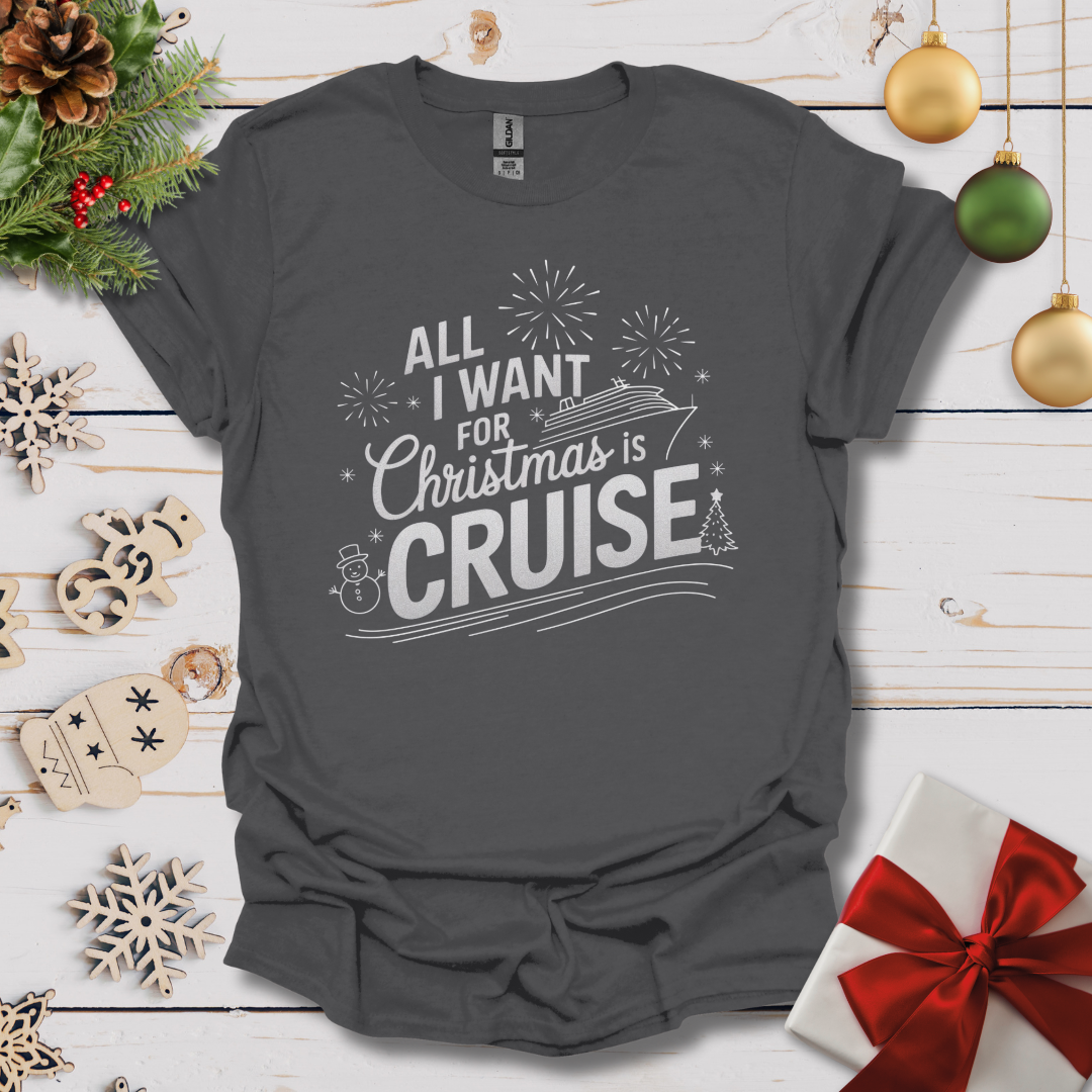 All I want for Christmas is Cruise T-shirt