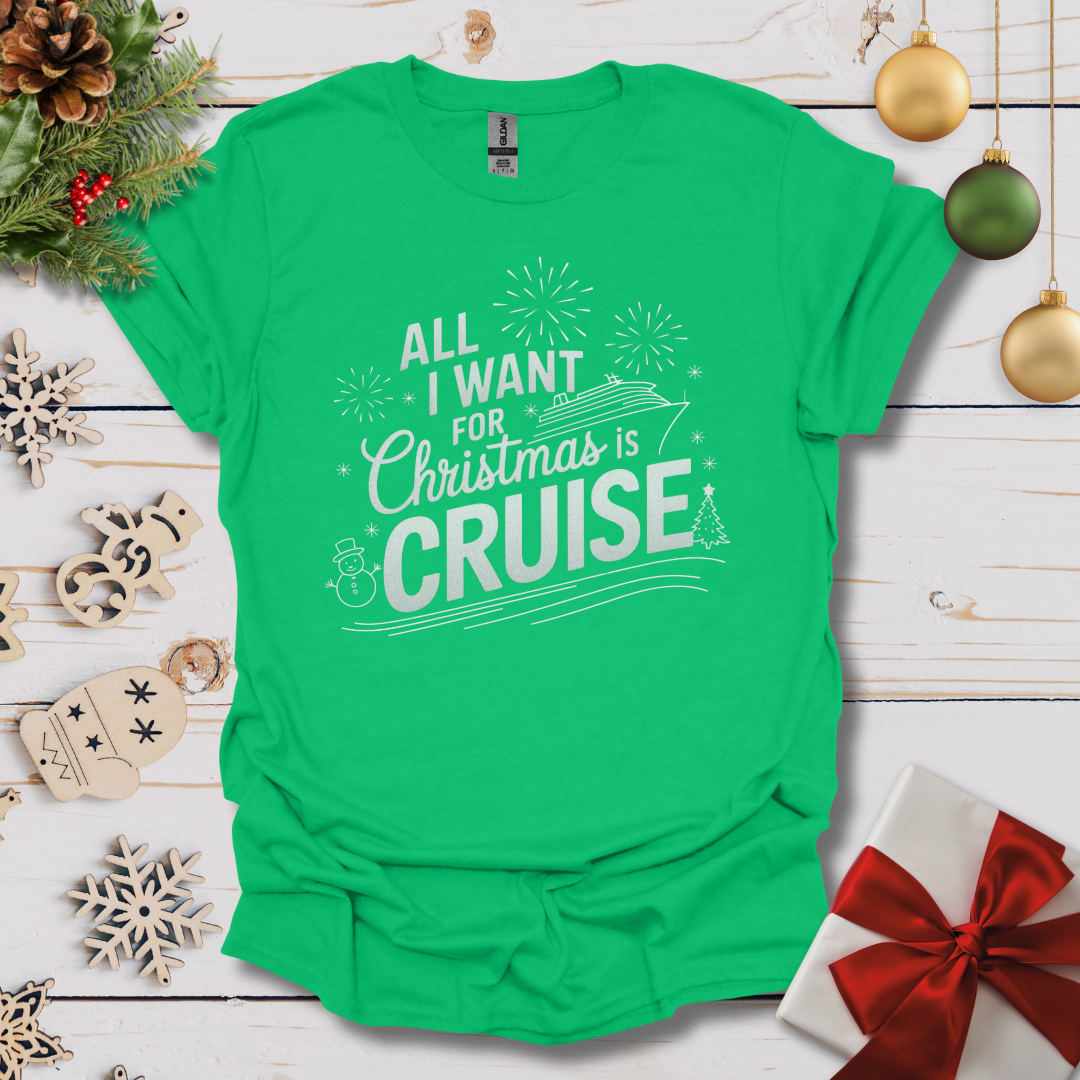 All I want for Christmas is Cruise T-shirt