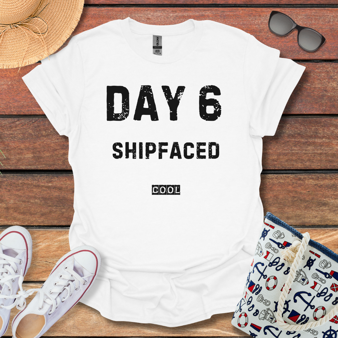 Day 6 Shipfaced T-shirt