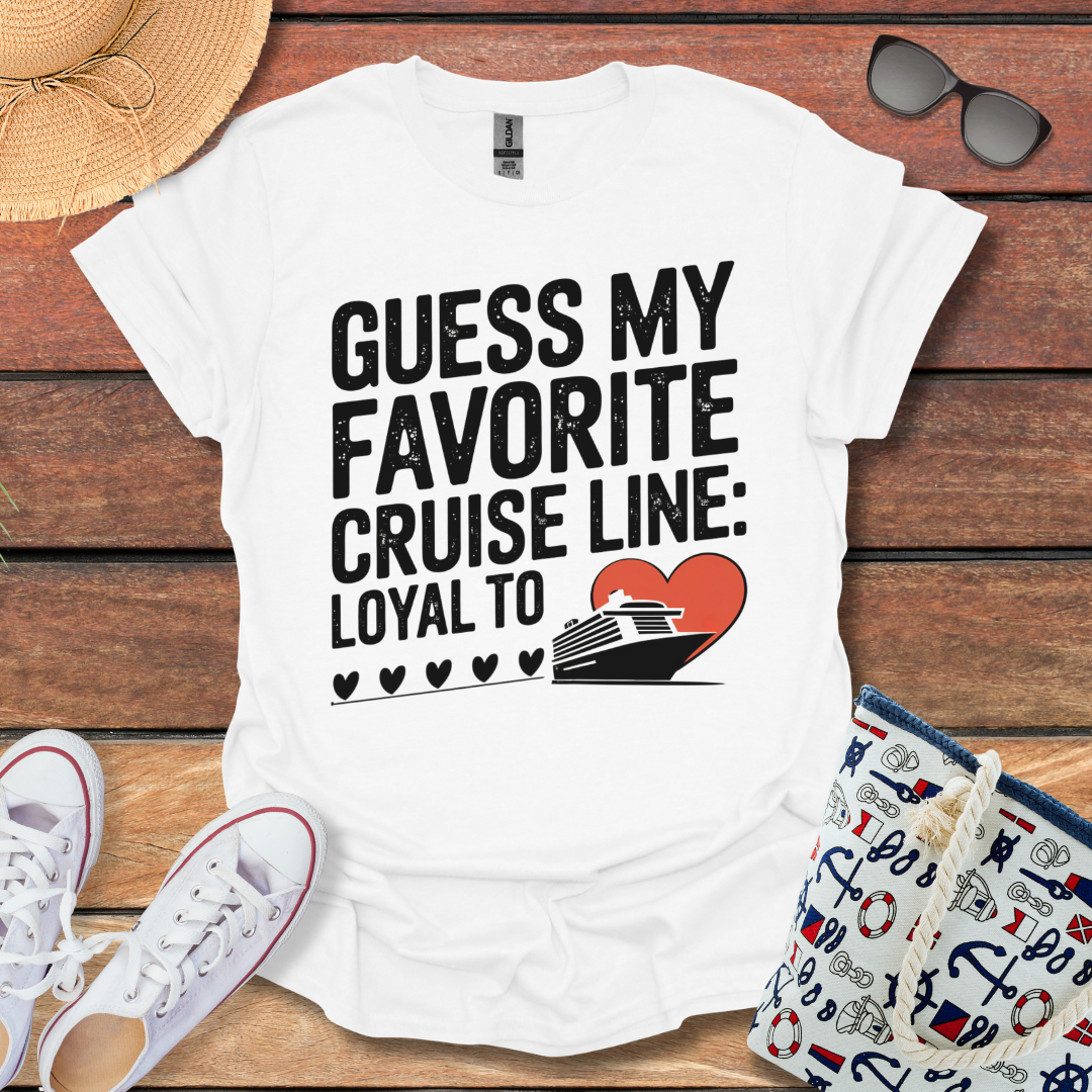 Guess My Favorite Cruiseline, Loyal to T-shirt