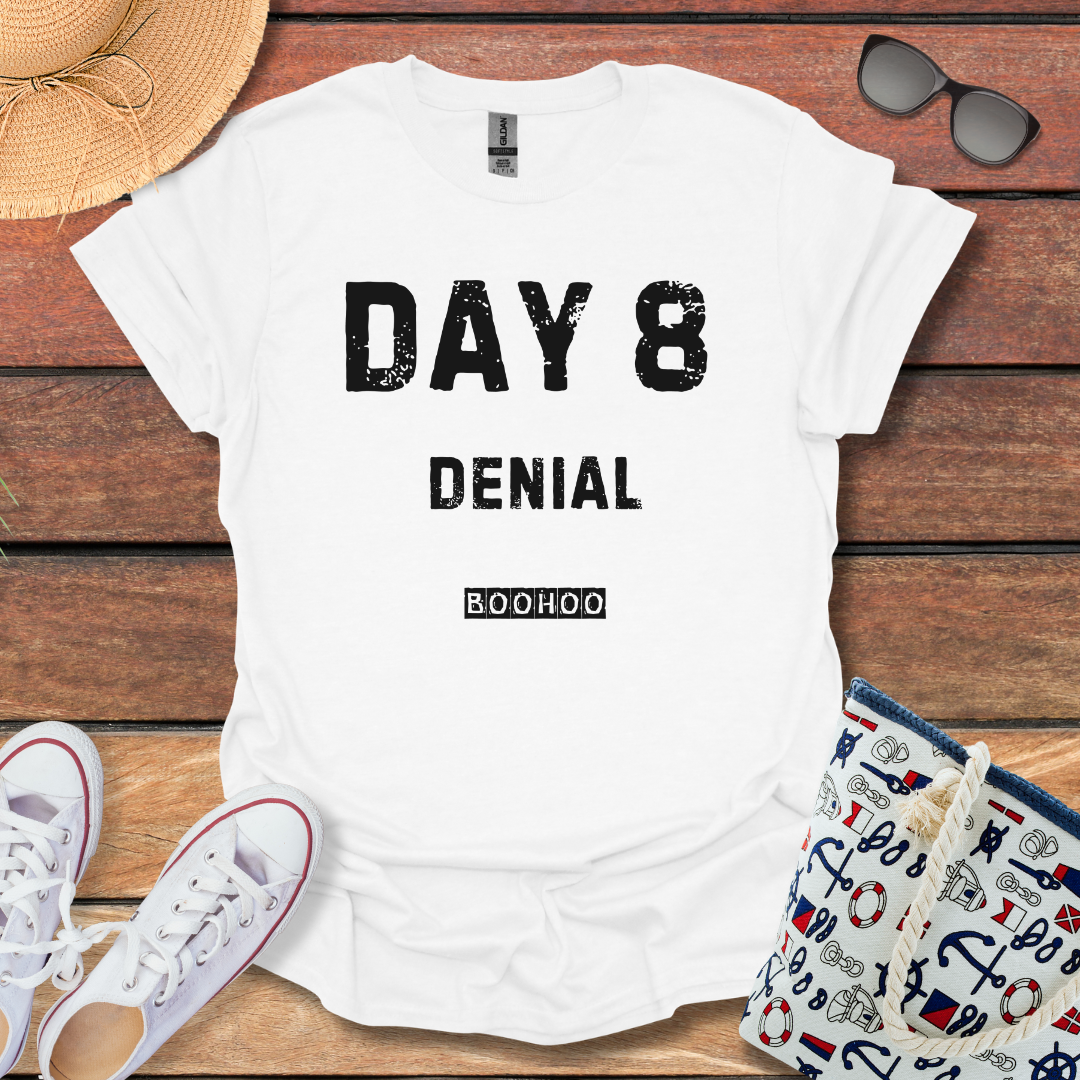 Day 8 Denial T-shirt