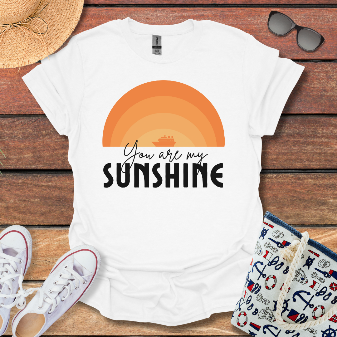 You're My Sunshine T-shirt